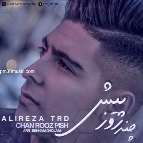 دانلود آهنگ علیرضا تی آر دی به نام چند روز پیش