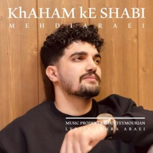 دانلود آهنگ خواهم که شبی مهدی آرایی
