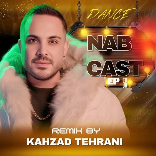 ریمیکس ناب کست 58  کهزاد تهرانی