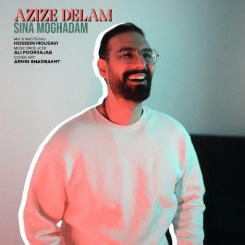 دانلود آهنگ عزیز دلم سینا مقدم